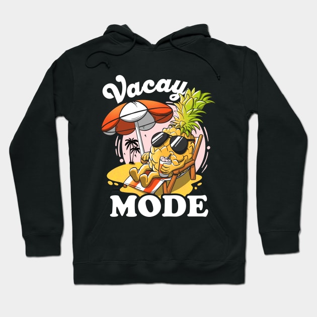 Vacay Mode On Pineapple Sunset Aloha Funny Vacation Mode On Hoodie by MerchBeastStudio